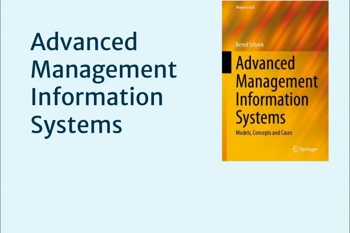 Cover des Buches "Advanced Management Information Systems" von Bernd Schenk, veröffentlicht von Springer Nature. Das Buch behandelt Modelle, Konzepte und Fallstudien im Bereich Management-Informationssysteme.